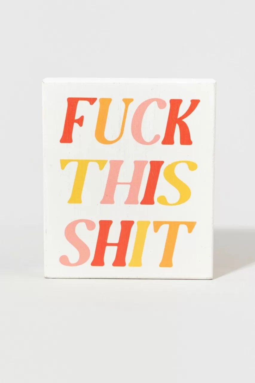 Francesca's F*Ck This Shit Sign