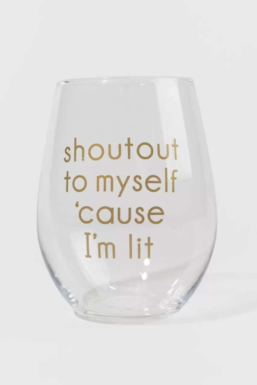 Francesca's Shout Out To Myself Cause Im Lit Glass