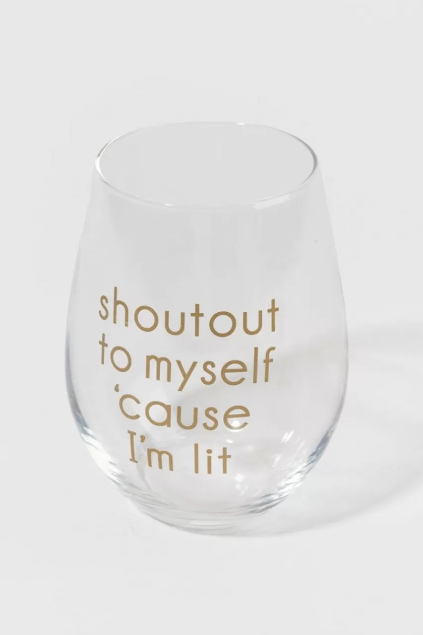Francesca's Shout Out To Myself Cause Im Lit Glass